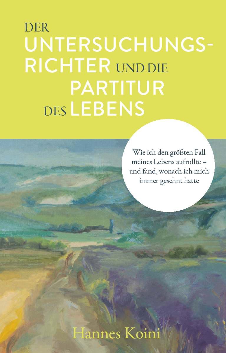 Cover: Der Untersuchungsrichter und die Partitur des Lebens